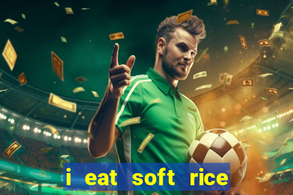 i eat soft rice in another world pt br